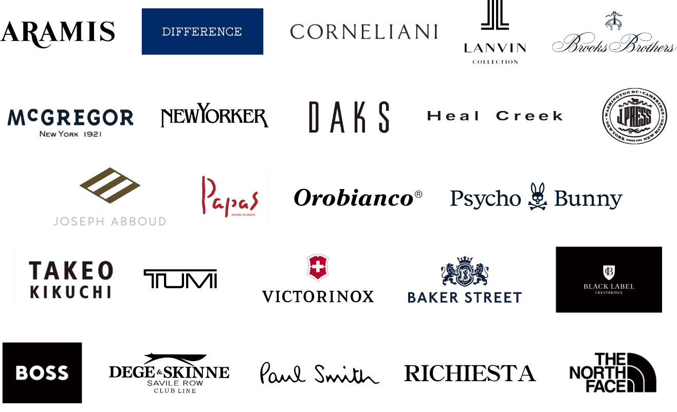 ARAMIS, DIFFERENCE, CORNELIANI, LANVIN, Brooks Brothers, McGREGOR, NEWYORKER, DAKS, Heal Creek, J.PRESS, JOSEPH ABBOUD, Papas, Orobianco, Psycho Bunny, TAKEO KIKUCHI, TUMI, VICTORINOX, BAKER STREET, BLACK LABEL, BOSS, DEGE&SKINNE, Paul Smith, RICHIESTA, THE NORTH FACE