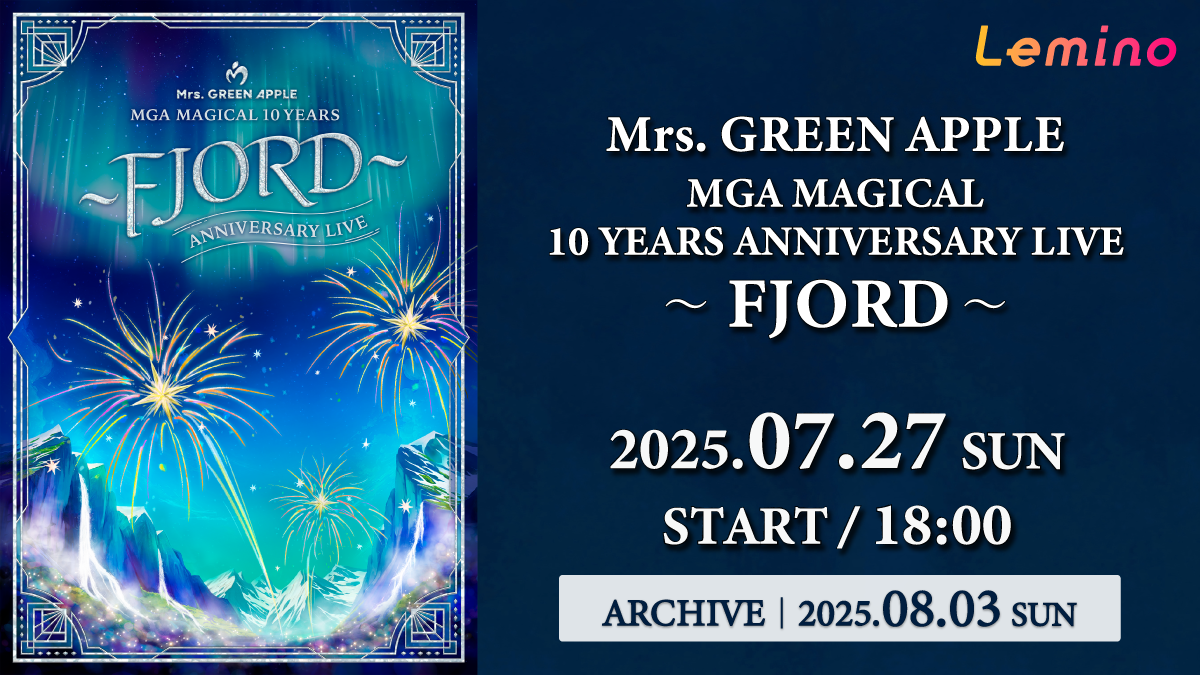 MGA MAGICAL 10 YEARS ANNIVERSARY LIVE～FJORD～