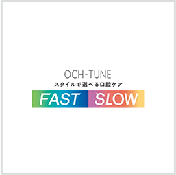 OCH-TUNE FAST SLOW